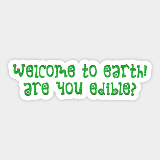 Welcome to Earth! Sticker